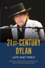 21st-Century Dylan : Late and Timely - Book