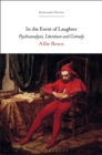 In the Event of Laughter : Psychoanalysis, Literature and Comedy - Book