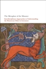 The Metaphor of the Monster : Interdisciplinary Approaches to Understanding the Monstrous Other in Literature - eBook