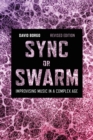 Sync or Swarm, Revised Edition : Improvising Music in a Complex Age - Book