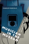Musician in the Museum : Display and Power in Neoliberal Popular Culture - eBook