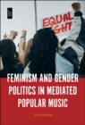 Feminism and Gender Politics in Mediated Popular Music - Book