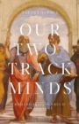Our Two-Track Minds : Rehabilitating Freud on Culture - eBook