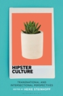 Hipster Culture : Transnational and Intersectional Perspectives - Steinhoff Heike Steinhoff