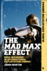 The Mad Max Effect : Road Warriors in International Exploitation Cinema - Book