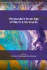 Vernaculars in an Age of World Literatures - Book