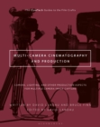 Multi-Camera Cinematography and Production : Camera, Lighting, and Other Production Aspects for Multiple Camera Image Capture - eBook
