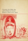 Cervantes, the Golden Age, and the Battle for Cultural Identity in 20th-Century Spain - Book