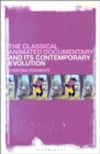 The Classical Animated Documentary and Its Contemporary Evolution - Book