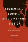 Alchemies of Blood and Afro-Diasporic Fiction : Race, Kinship, and the Passion for Ontology - Book