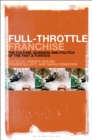 Full-Throttle Franchise : The Culture, Business and Politics of Fast & Furious - Book