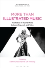 More Than Illustrated Music : Aesthetics of Hybrid Media between Pop, Art and Video - Book