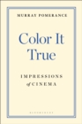 Color it True : Impressions of Cinema - Book