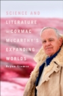 Science and Literature in Cormac McCarthy’s Expanding Worlds - Book