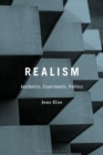 Realism: Aesthetics, Experiments, Politics - Book