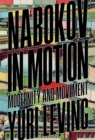 Nabokov in Motion : Modernity and Movement - Book