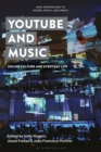 YouTube and Music : Online Culture and Everyday Life - Book
