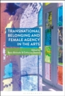 Transnational Belonging and Female Agency in the Arts - Book