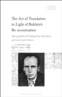 The Art of Translation in Light of Bakhtin's Re-accentuation - Book