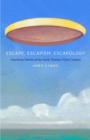 Escape, Escapism, Escapology : American Novels of the Early Twenty-First Century - Book