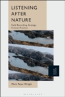 Listening After Nature : Field Recording, Ecology, Critical Practice - Book