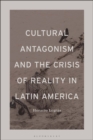 Cultural Antagonism and the Crisis of Reality in Latin America - Book