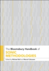 The Bloomsbury Handbook of Sonic Methodologies - Book