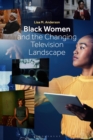 Black Women and the Changing Television Landscape - Book