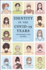 Identity in the COVID-19 Years : Communication, Crisis, and Ethics - Book