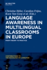 Language Awareness in Multilingual Classrooms in Europe : From Theory to Practice - eBook