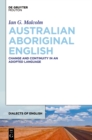 Australian Aboriginal English : Change and Continuity in an Adopted Language - eBook