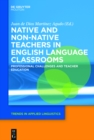 Native and Non-Native Teachers in English Language Classrooms : Professional Challenges and Teacher Education - eBook