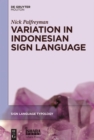 Variation in Indonesian Sign Language : A Typological and Sociolinguistic Analysis - eBook