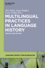 Multilingual Practices in Language History : English and Beyond - eBook