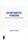 Synthetic Vision : Using Volume Learning and Visual DNA - eBook