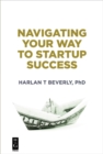 Navigating Your Way to Startup Success - eBook