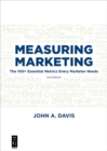 Measuring Marketing : The 100+ Essential Metrics Every Marketer Needs, Third Edition - eBook