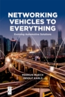Networking Vehicles to Everything : Evolving Automotive Solutions - eBook