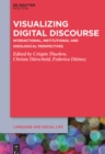 Visualizing Digital Discourse : Interactional, Institutional and Ideological Perspectives - eBook
