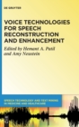 Voice Technologies for Speech Reconstruction and Enhancement - Book