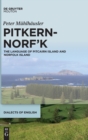 Pitkern-Norf'k : The Language of Pitcairn Island and Norfolk Island - Book