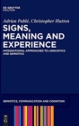 Signs, Meaning and Experience : Integrational Approaches to Linguistics and Semiotics - Book