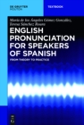 English Pronunciation for Speakers of Spanish : From Theory to Practice - eBook