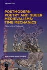 Postmodern Poetry and Queer Medievalisms: Time Mechanics - eBook