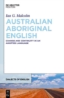 Australian Aboriginal English : Change and Continuity in an Adopted Language - Book