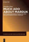 Much Ado about Marduk : Questioning Discourses of Royalty in First Millennium Mesopotamian Literature - Book