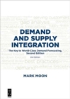 Demand and Supply Integration : The Key to World-Class Demand Forecasting, Second Edition - Book