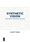 Synthetic Vision : Using Volume Learning and Visual DNA - Book