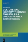 Culture and Identity through English as a Lingua Franca : Rethinking Concepts and Goals in Intercultural Communication - Book