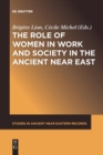The Role of Women in Work and Society in the Ancient Near East - Book